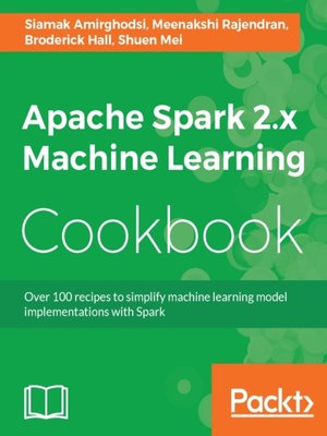 cover image of Apache Spark 2.x Machine Learning Cookbook
